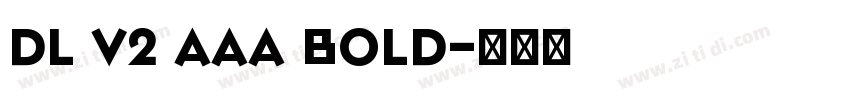 DL V2 AAA Bold字体转换 DL V2 AAA Bold字体转换